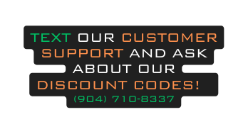 TEXT OUR CUSTOMER SUPPORT AND ASK ABOUT OUR DISCOUNT CODES 904 710 8337